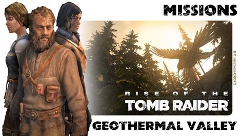 rise of the tomb raider missions geothermal valley|Geothermal Valley .